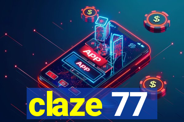 claze 77